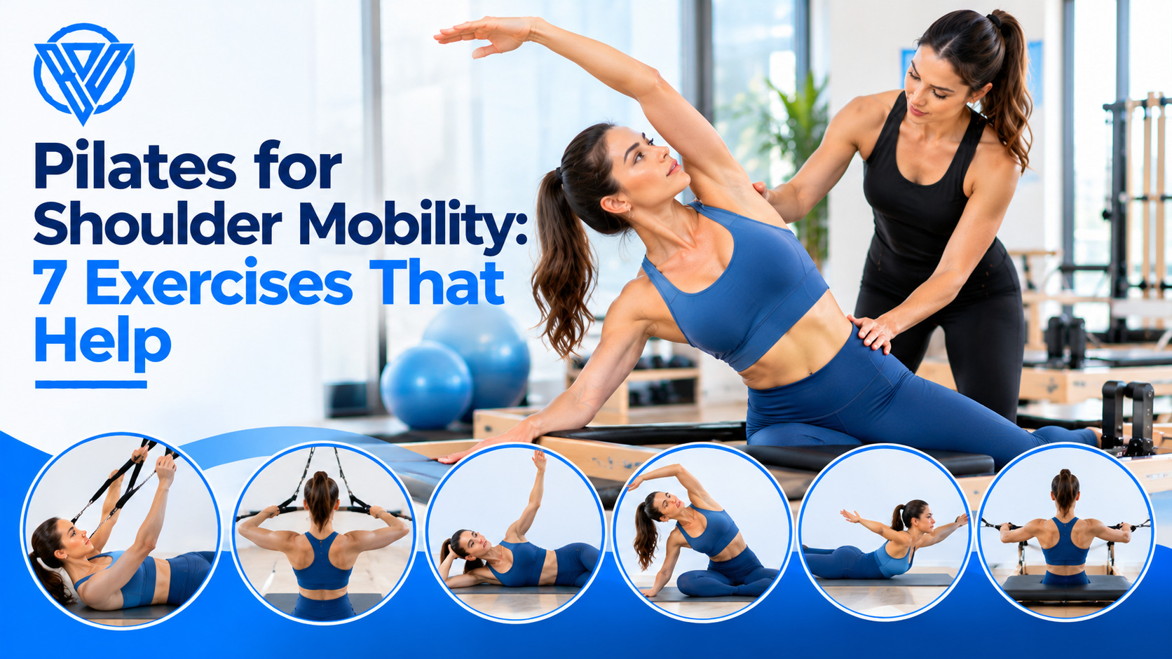 Pilates for shoulder mobility featuring seven exercises demonstrated on reformer equipment with an instructor guiding proper movement and shoulder alignment.